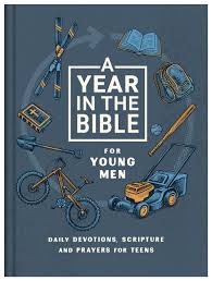 A Year in the Bible for Young Men: Daily Devotions, Scripture & Prayers for Teens