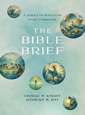 The Bible Brief: A Genesis-to-Revelation Study Companion
