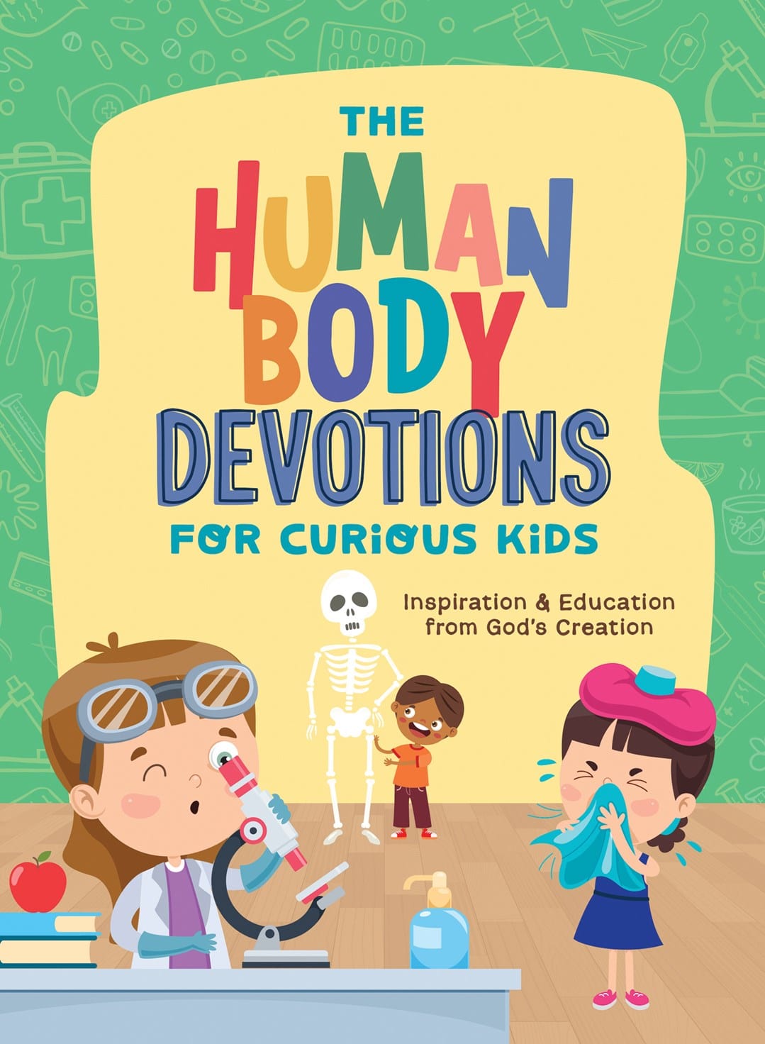 The Human Body Devotions for Curious Kids: Inspiration and Education from God's Creation