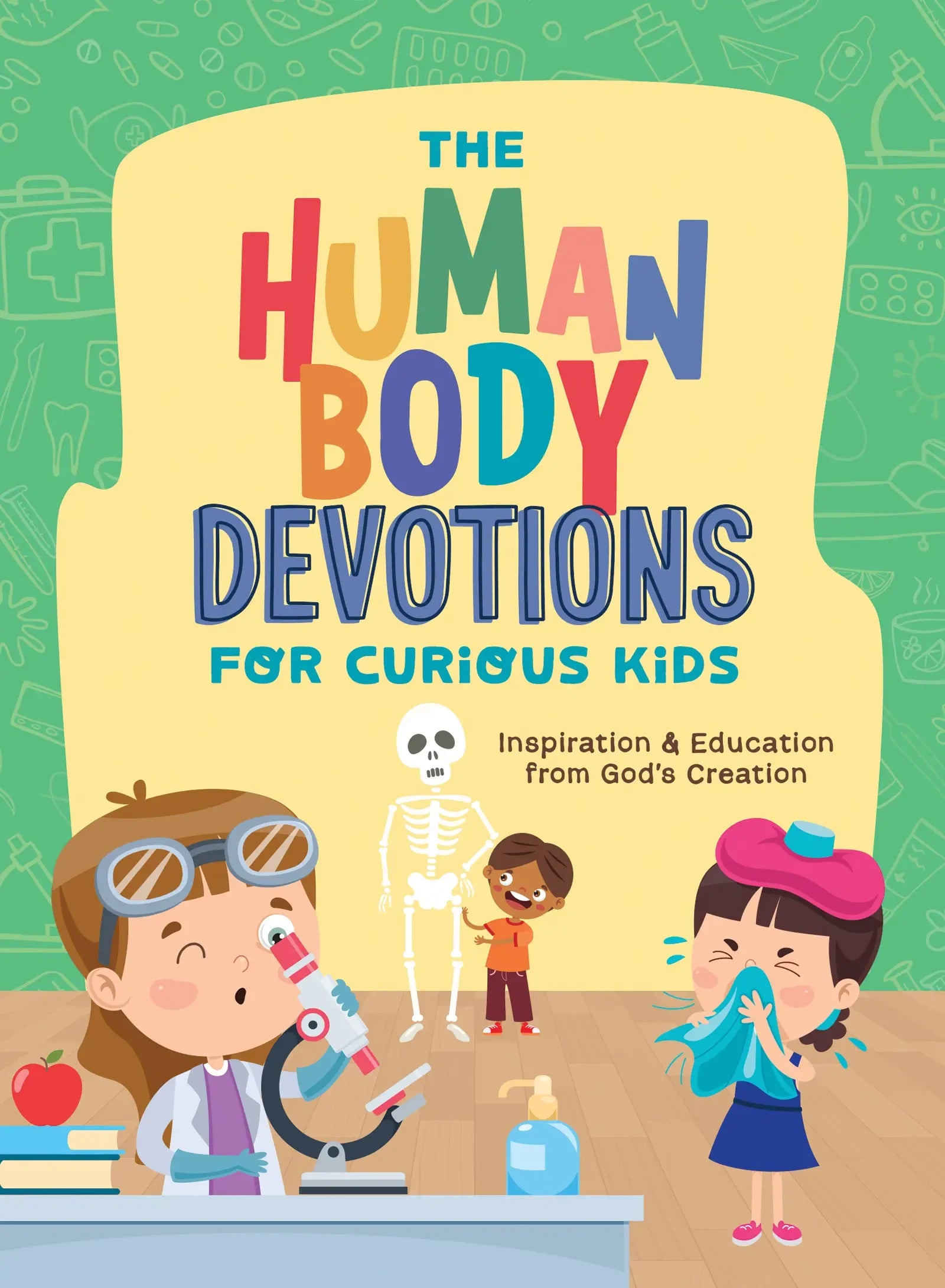 The Human Body Devotions for Curious Kids: Inspiration and Education from God's Creation