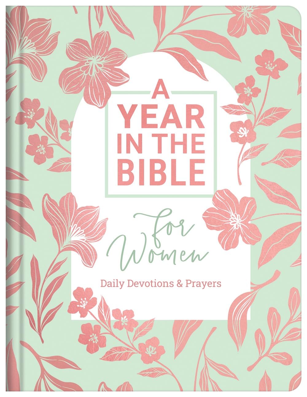 A Year in the Bible for Women: Daily Devotions & Prayers