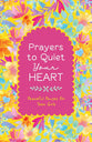 Prayers to Quiet Your Heart: Peaceful Pauses for Teen Girls