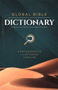 Global Bible Dictionary: An Illustrated Biblical Guide with Definitions, Scripture References, Maps, and Images