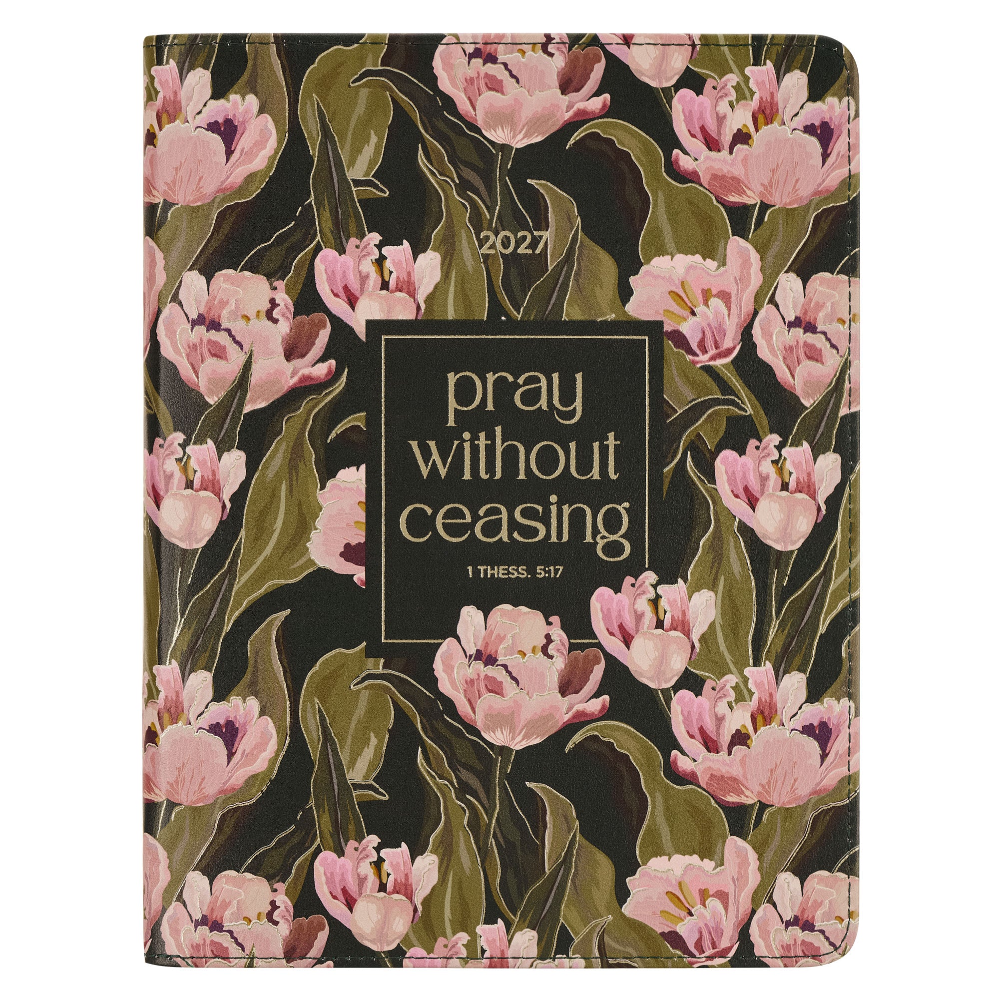 2027 18-Month Large Diary/Planner, Zippered: Pray Without Ceasing