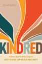 Kindred: A Seven-Session Bible Study on God’s Vision for Multiethnic Unity