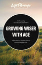 Growing Wiser with Age: A Bible Study on Christian Maturity for the Second Half of Life (Lifechange Study Series)