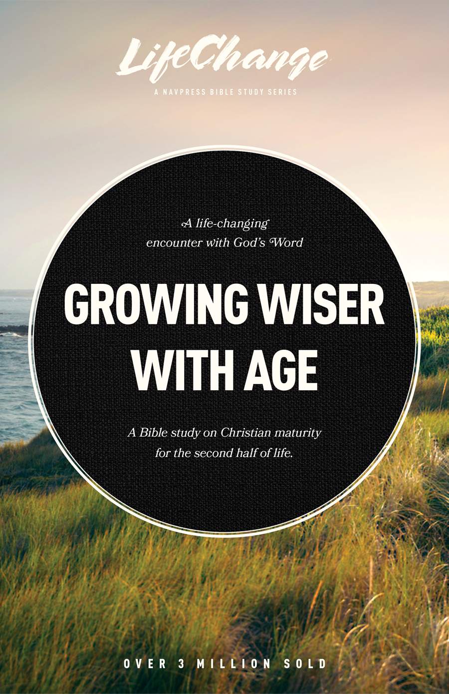 Growing Wiser with Age: A Bible Study on Christian Maturity for the Second Half of Life (Lifechange Study Series)