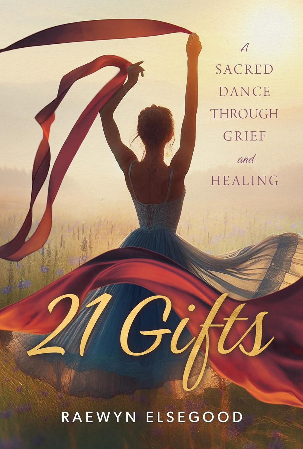 21 Gifts: A Sacred Dance Through Grief and Healing