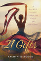 21 Gifts: A Sacred Dance Through Grief and Healing