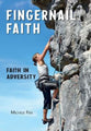  Fingernail Faith: Faith In Adversity