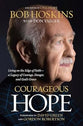 Courageous Hope: Living on the Edge of Faith--A Legacy of Courage, Danger, and God's Grace