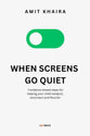 When Screens Go Quiet