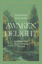 Awaken Delight: Satisfying Your Soul's Longing for God